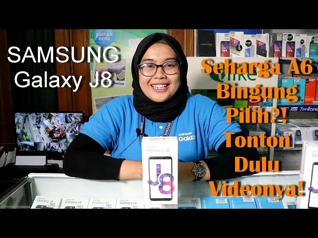 SAMSUNG Galaxy J8, Seharga Galaxy A6, Bingung Pilih?! Tonton dulu Video Berikut!