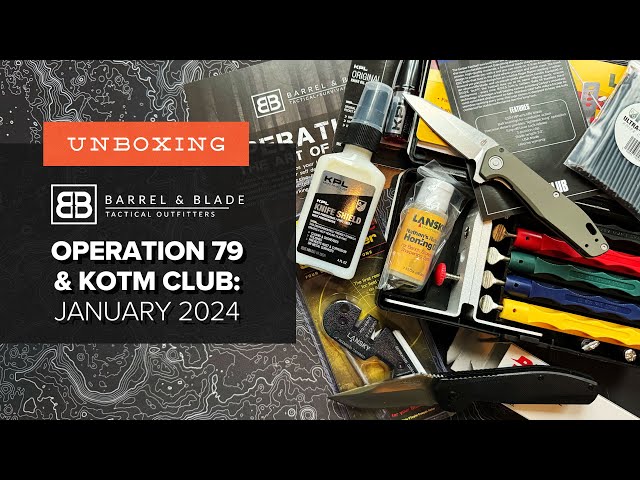 Barrel & Blade SUPER Unboxing - January 2024 - Operation 79 and KOTM Club