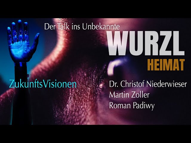 WurzlHeimat -  Der Talk ins Unbekannte "ZukunftsVisionen"