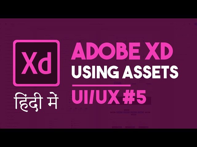 Adobe xd assets A powerful feature of xd | learn Adobe XD in hindi | PART 5