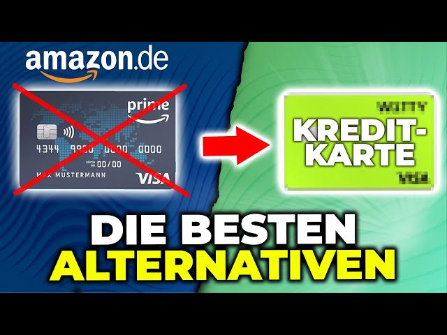 Die besten Alternativen zur Amazon-Kreditkarte!