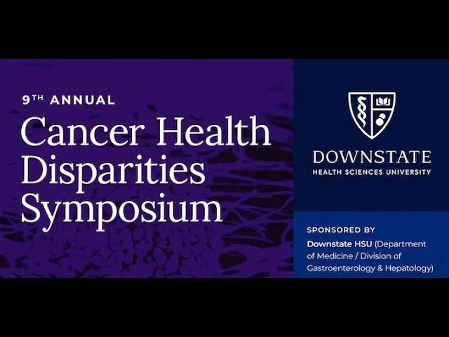 9th Annual Cancer Health Disparities Symposium | Session 3 Social Determinants in Cancer Disparities