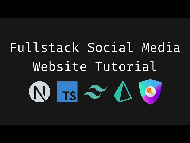 Fullstack Social Media Website Tutorial