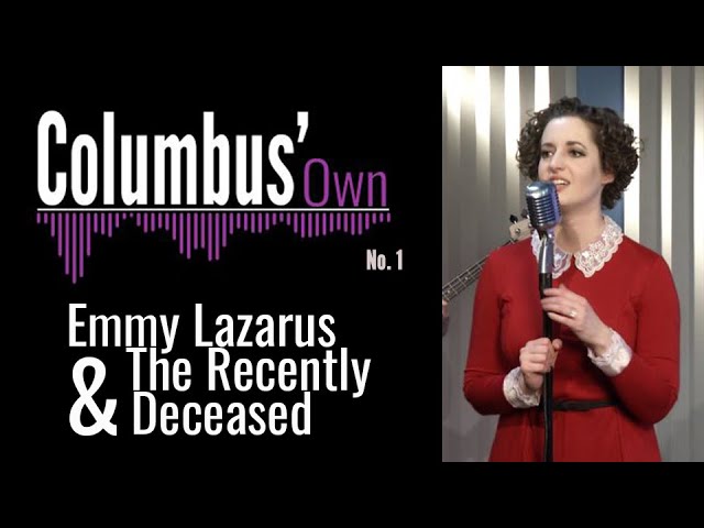 Columbus' Own with Emmy Lazarus and the Recently Deceased - "Monster Roundup"