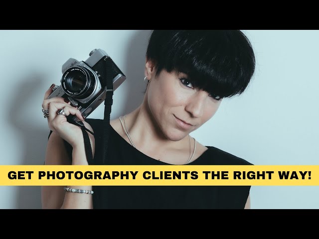 The RIGHT WAY to GET PHOTOGRAPHY CLIENTS (and what to AVOID!)