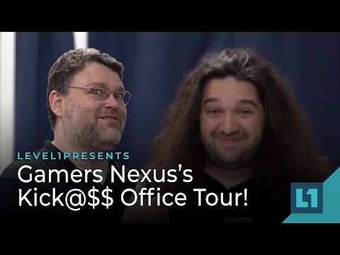 Level1 x Gamers Nexus’s Kick@$$ Office Tour!