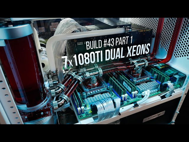 Dual Xeons 7x 1080Tis Build 43 Part 1