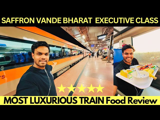 BRAND NEW SAFFRON VANDE BHARAT EXECUTIVE CLASS TRAIN JOURNEY with DELICIOUS IRCTC FOOD REVIEW 😮