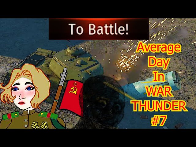 Average day in WAR THUNDER #7
