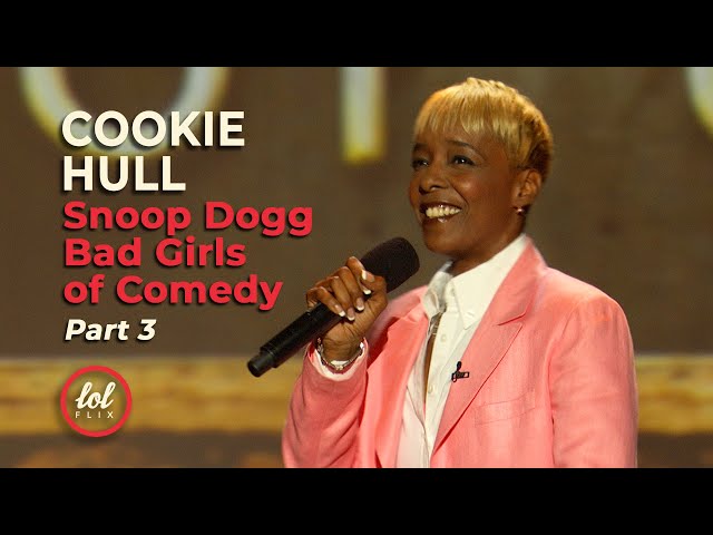Cookie Hull • Snoop Dogg’s Bad Girls of Comedy • UNCENSORED FULL SET • Part 3 | LOLflix