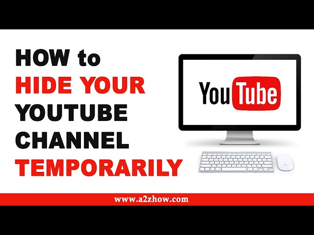How to Hide Your Youtube Channel Temporarily