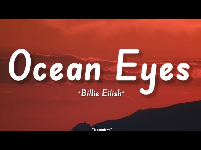 Billie Eilish - Ocean Eyes (Lyrics)