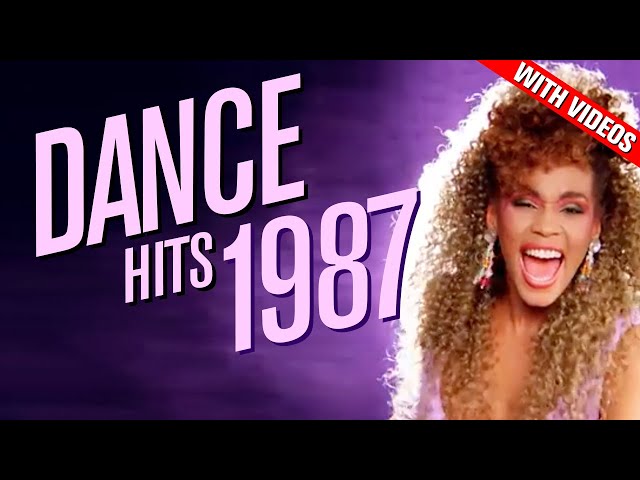 Dance Hits 1987: Ft. Whitney Houston, The Cure, M/A/R/R/S, Pet Shop Boys, Michael Jackson + more!