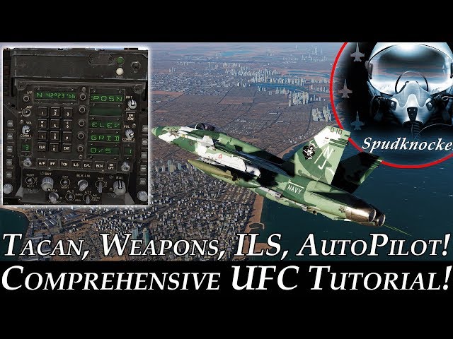 DCS: F/A-18C Hornet | Comprehensive UFC Tutorial | Autopilot | Radios | TACAN & ILS | Weapons Progs