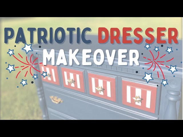 Patriotic Dresser | Painting a Dresser Red, White, and Blue!