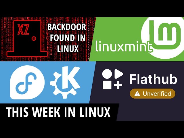 XZ Backdoor Attack, Linux Mint 22, Fedora Switch to KDE?, Flathub Unverified & more Linux news