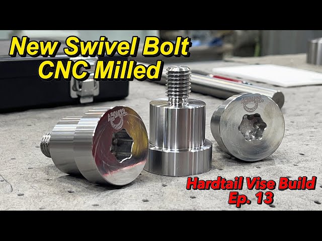 Hardtail Vise Ep.13: Swivel Bolt Finished in the CNC Mill