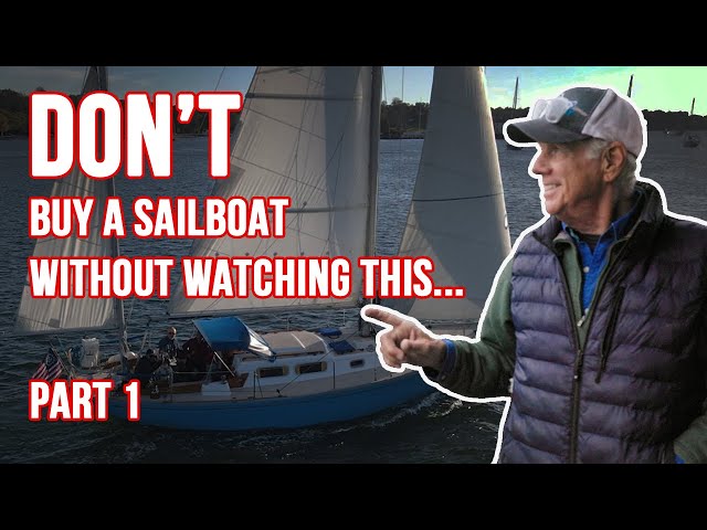 SAILBOAT BUYING TIPS - Part 1! A veteran surveyor gives his inside tips  #sailboat