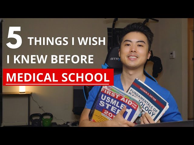 5 THINGS I WISH I KNEW BEFORE MEDICAL SCHOOL