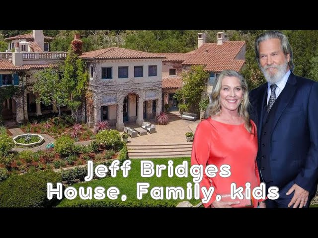 JEFF BRIDGES , BIOGRAPHY , personal life, family, kids, wife, houses 2024