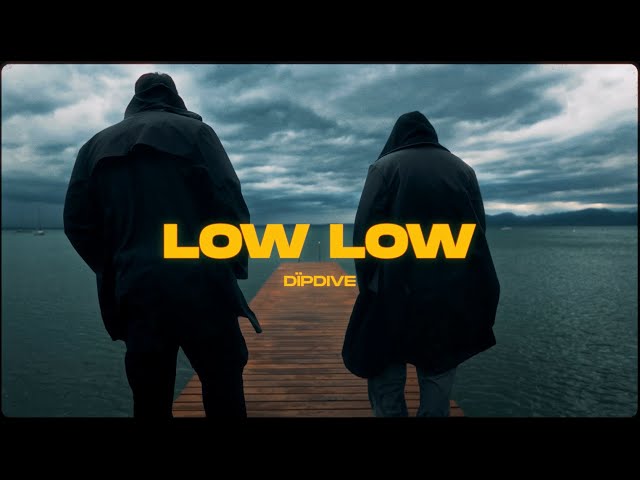 Dïpdive –  Low Low (Official Lyric Video)