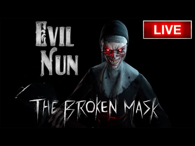 Evil Nun The Broken Mask Full Gameplay | Live 🔴 | GK gamer |