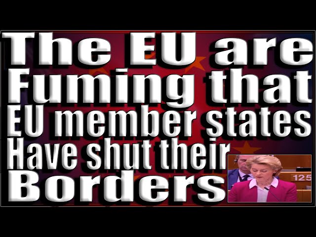 The EU are fuming that EU member states have shut their borders!