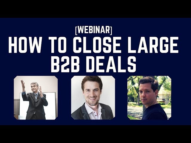 How To Close Large B2B Deals (Mark Hunter, Philip Schweizer, Alex Berman)