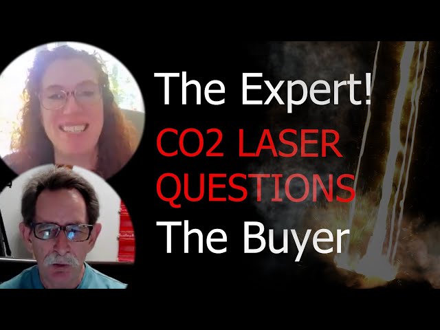 Buying a C02 laser in 2023 or 2024 ?  This Interview will Help You.