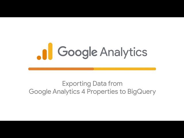 Exporting Data from Google Analytics 4 Properties to BigQuery
