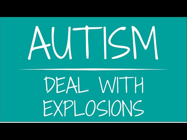 Parenting Autism - Deal With Explosions