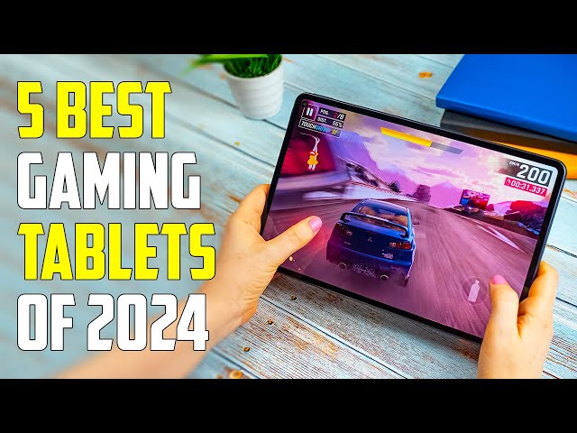 Best Gaming Tablets 2024 | Best Tablet for Gaming 2024