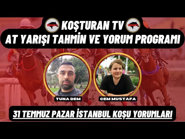 KOŞTURAN TV | 31 Temmuz İstanbul At Yarışı Yorumları