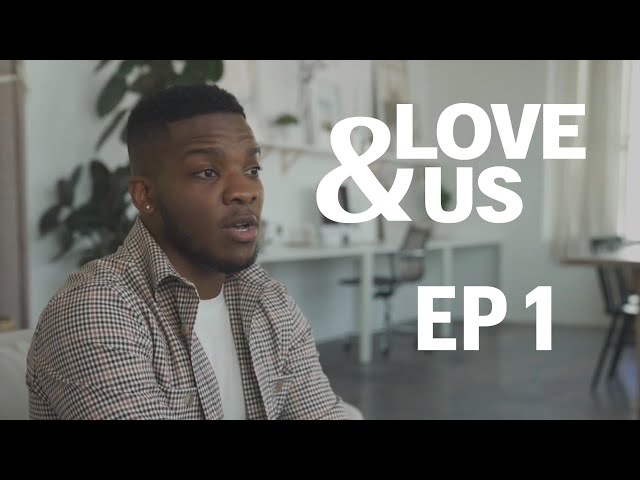 Love & Us - Episode 1 "Pilot"