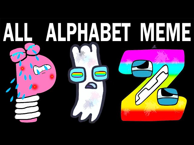ALL Alphabet Lore Meme | Part 4 (A-Z...)