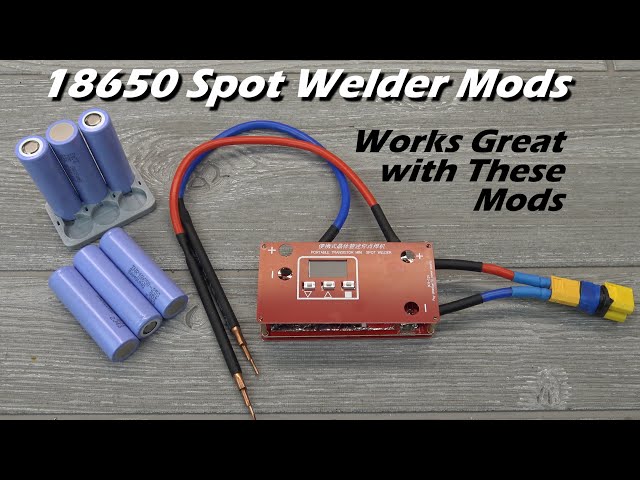 Cheap 18650 Spot Welder Reliability Mods and Test