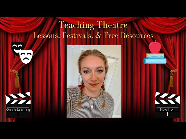 Theatre Teacher- How I Create Lessons & Run My Program