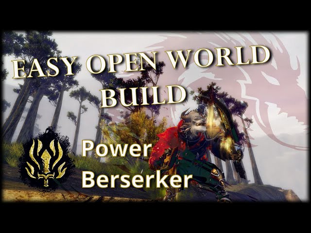 Guild Wars 2 Easy Open World Build - Power Berserker
