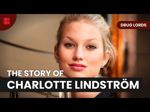 The Story of Charlotte Lindström - Drug Lords - S01 E10 - Crime Documentary