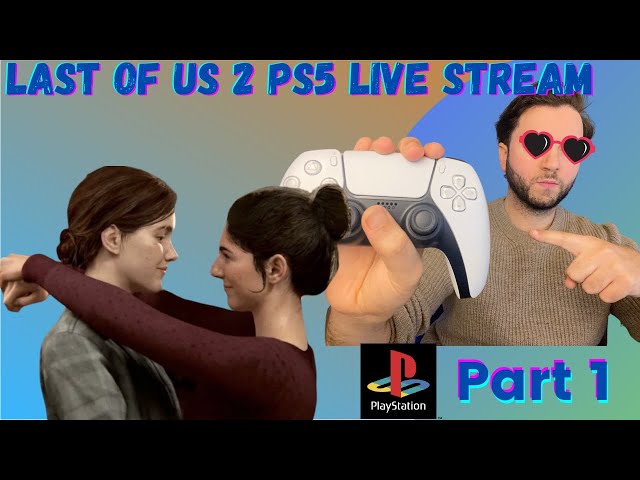 The Last Of Us 2 PS5 (2021) | PS5 Live| Lets Play (Part 1)