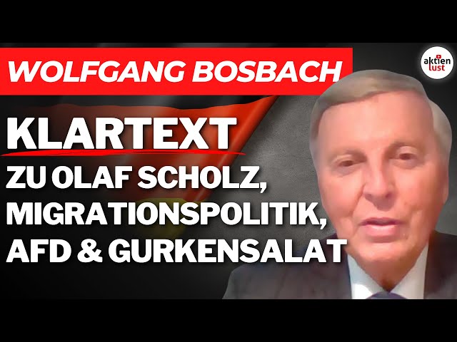 Wolfgang Bosbach: KLARTEXT zu Olaf Scholz, Migrationspolitik, AfD & Gurkensalat
