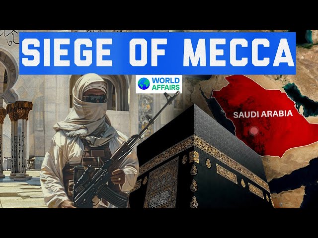 When Mecca 🕋 was Hostaged 😱| Siege of Mecca - Cinematic Video by World Affairs