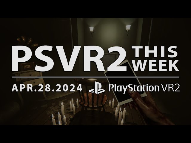 PSVR2 THIS WEEK | April 28, 2024 | MADiSON VR, Aliens VR, New Games, DLC & More!