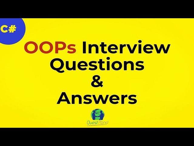 OOPS Interview Questions and Answers  | Object Oriented Programming Interview Questions C#