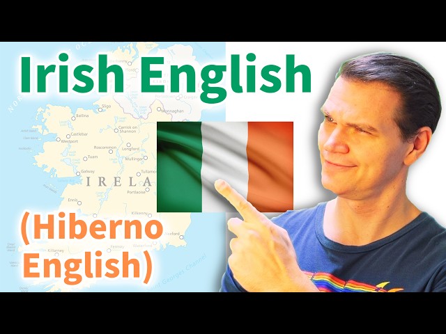 IRISH English and What Makes it Different