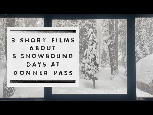 3 Short Films About 5 Snowbound Days At Donner Pass