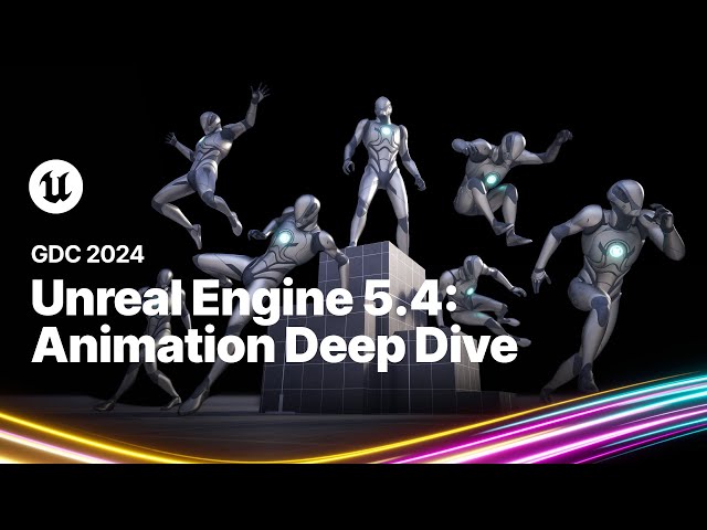 Unreal Engine 5.4: Animation Deep Dive | GDC 2024