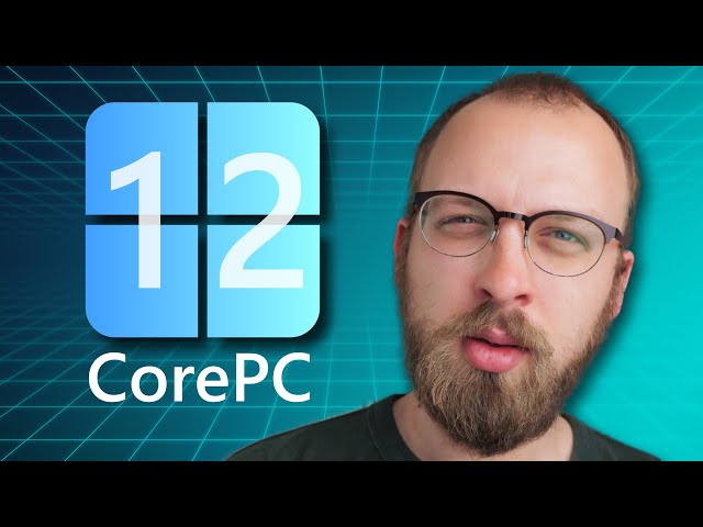 CorePC: Microsoft is rebooting Windows AGAIN?