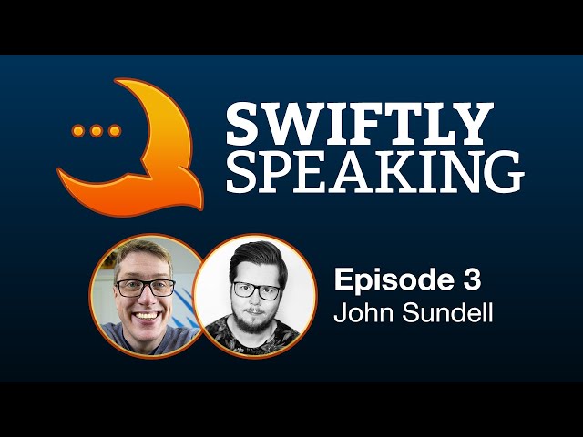 Swiftly Speaking 3: John Sundell