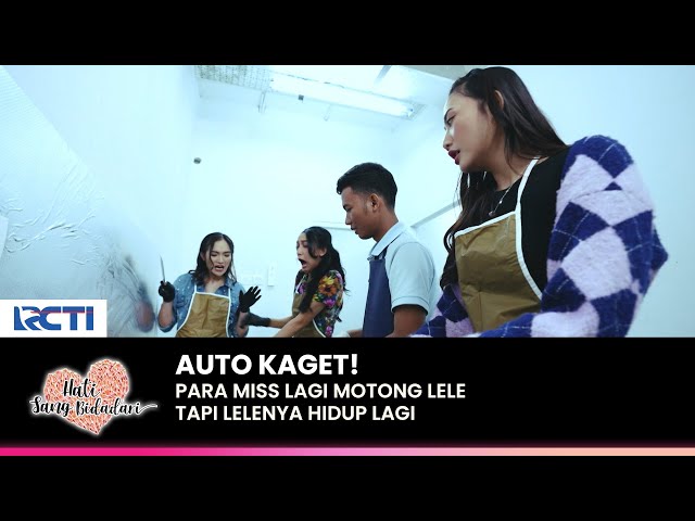 AUTO KAGET!! Para Miss Potong Lele Tapi Malah Hidup Lagi | HATI SANG BIDADARI | (PART 1)